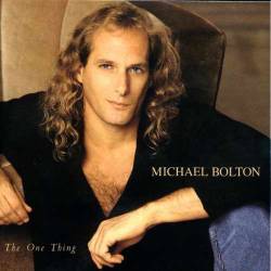 Michael Bolton : The One Thing